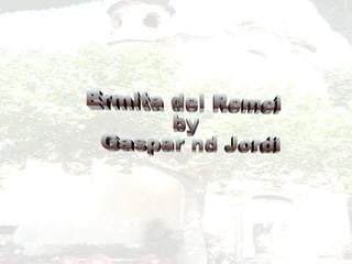 Ermita del Remei  by Gaspar nd Jordi 