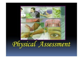 Physical Assessment
 