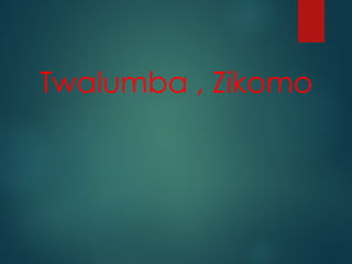 Twalumba , Zikomo
 