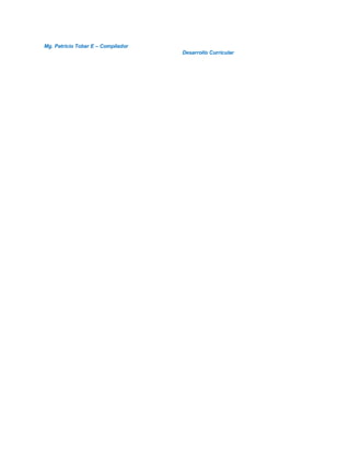 11
Mg. Patricio Tobar E – Compilador
Desarrollo Curricular
 