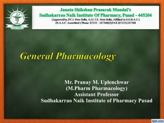 Mr. Pranay M. Uplenchwar
(M.Pharm Pharmacology)
Assistant Professor
Sudhakarrao Naik Institute of Pharmacy Pusad
 