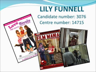 LILY FUNNELL Candidate number: 3076 Centre number: 14715 