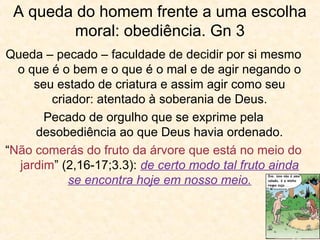 O Auge da Semana da Criação
O homem é o ponto alto e o principal propósito da criação.
1.28-30 Era necessário terminar a habitação perfeita para
Adão: o jardim do Éden (também associado ao paraíso).
Éden em hebraico = planície;
Ao escrever a septuaginta traduziu-se “planície” para o grego
como “paradeisos” (jardim) paraíso.
 