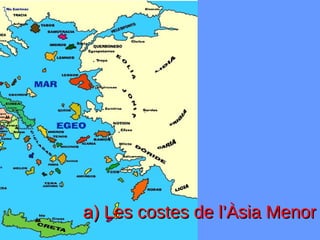 a) Les costes de l’Àsia Menor
 