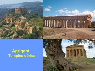 Agrigent.
Temples dòrics
 