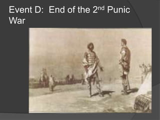 Event D: End of the 2nd Punic
War

 