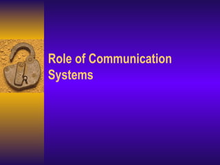 Role of Communication Systems 