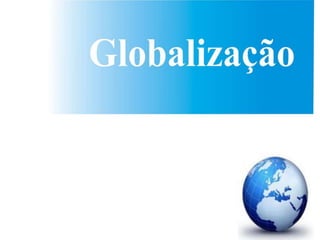 1 globalização