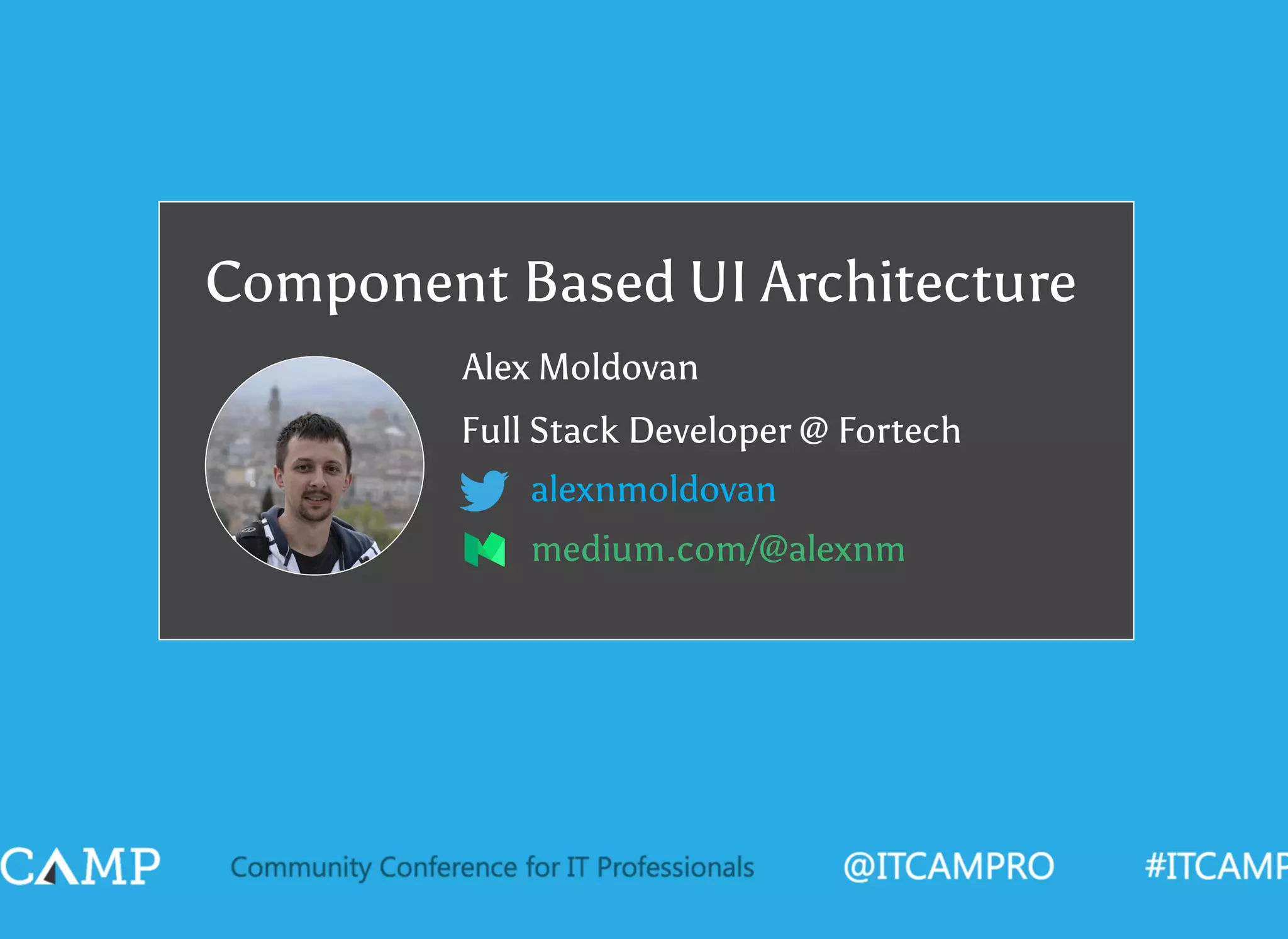 Component Based UI Architecture - Alex Moldovan | PPT