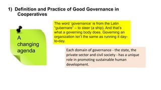 Governance”
and “Good
Governance”
Encompassing all three,
(Economic, Political and
Administrative) good governance
defines...