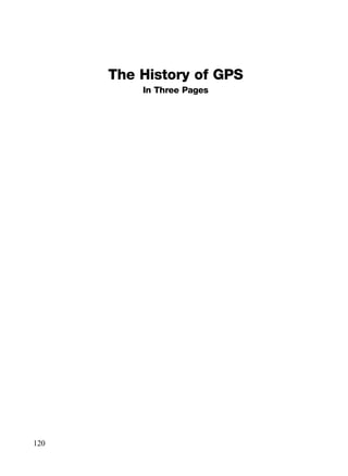 The History of GPS
In Three Pages
120
TRIMB_PRINT11_29_07.qxd 11/29/07 2:05 PM Page 128 (Black plate)
 