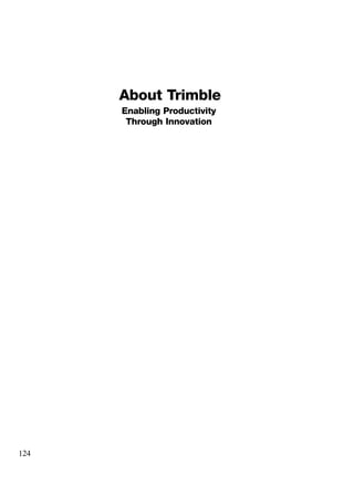 About Trimble
Enabling Productivity
Through Innovation
124
TRIMB_PRINT11_29_07.qxd 11/29/07 2:05 PM Page 132 (Black plate)
 