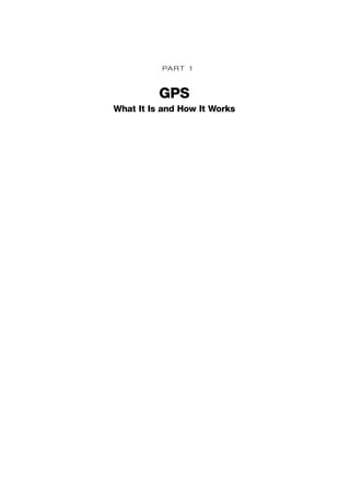 PART 1
GPS
What It Is and How It Works
TRIMB_PRINT11_29_07.qxd 11/29/07 2:04 PM Page 8 (Black plate)
 
