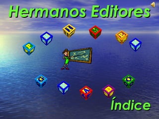 ÍndiceÍndice
Hermanos EditoresHermanos Editores
 