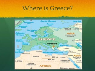 Where is Greece?
 