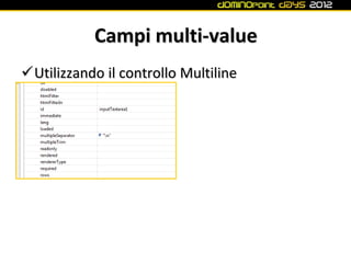 Campi multi-value
Utilizzando il controllo Multiline
 