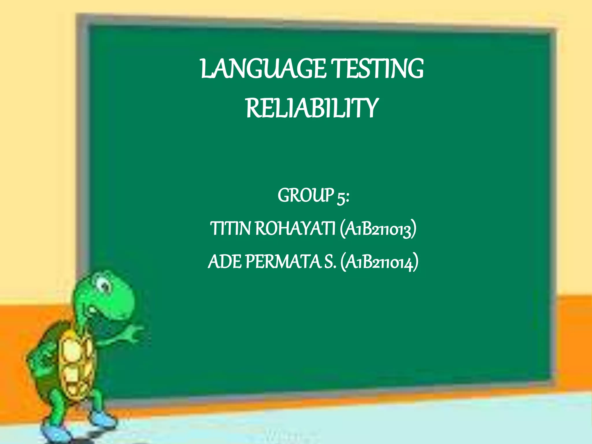 RELIABILITY IN LANGUAGE TESTING-TITIN'S GROUP | PPTX | Standardized ...