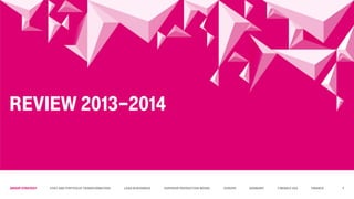 Group STRATEGY Cost and Portfolio Transformation Lead in business Superior Production Model Europe Germany T-Mobile USA Finance
Review 2013–2014
5
 