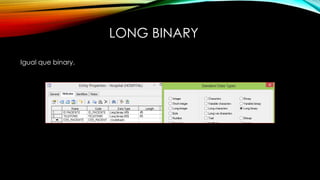 LONG BINARY
Igual que binary.
 