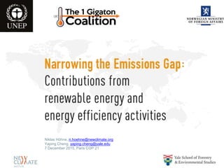 Niklas Höhne, n.hoehne@newclimate.org
Yaping Cheng, yaping.cheng@yale.edu
7 December 2015, Paris COP 21
 