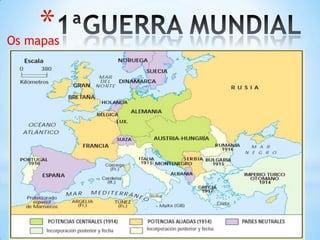 1ªGUERRA MUNDIAL Os mapas 