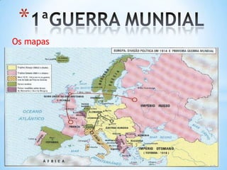 1ªGUERRA MUNDIALOs mapas