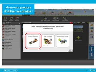 Chargement des
photos
Kizoa
Les photos arrivent
dans la photothèque
 