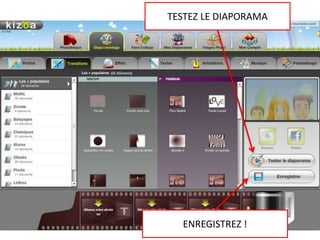 Kizoa
Vous pouvez ajouter
d’autres éléments à
votre diaporama :
 