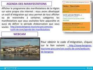 PHOTOS
http://www.bergerac-tourisme-pro.com/vos-outils-de-com/photos/
Galerie commune aux 3
entités du territoire : OT de
Bergerac Pourpre, Pays des
Bastides, Pays du Grand
Bergeracois.
Kizoa
 