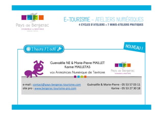 e-mail : contact@pays-bergerac-tourisme.com
site pro : www.bergerac-tourisme-pro.com
Guénaëlle & Marie-Pierre - 05 53 57 03 11
Karine - 05 53 27 30 18
 