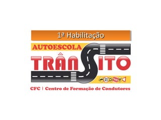 1ª Habilitação1ª Habilitação1ª Habilitação1ª Habilitação
 