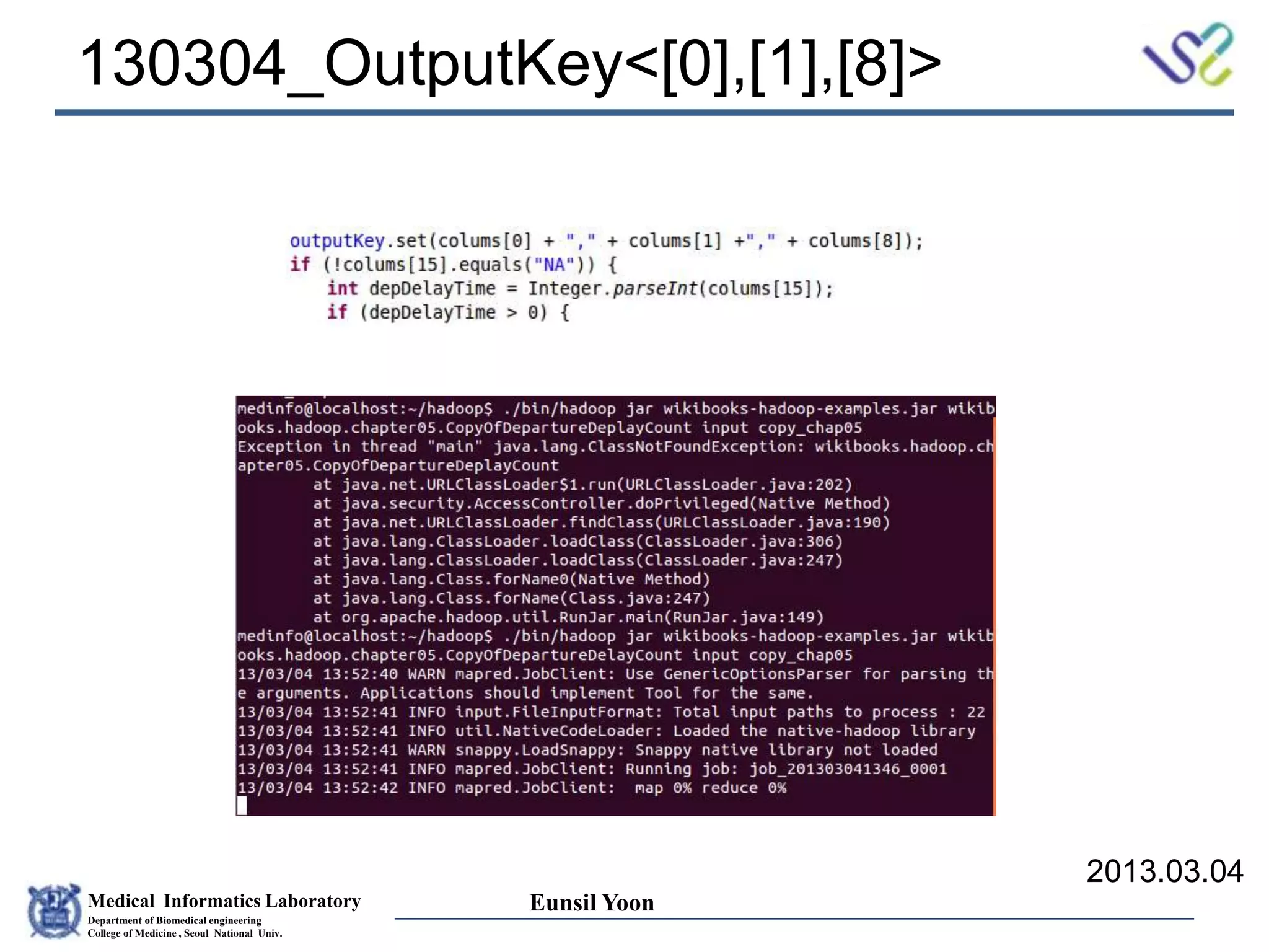 Medical Informatics Laboratory
Department of Biomedical engineering
College of Medicine , Seoul National Univ.
Eunsil Yoon
130304_OutputKey<[0],[1],[8]>
2013.03.04
 