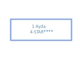 1 Ayda 
4-STAR****  