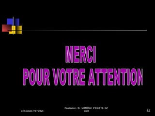 LES HABILITATIONS
Realisation / B. HAMMANI IFEG/ETB DZ
2006 52
 