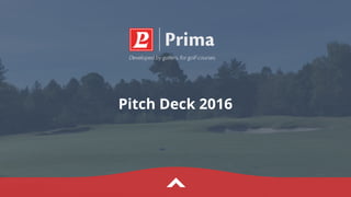 Pitch Deck 2016
 