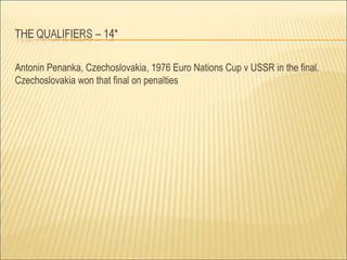Zidane was clearly inspired from this player when he took the penalty in the 2006 World Cup final. Name this famous penalty taker.