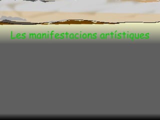 Les manifestacions artístiques 