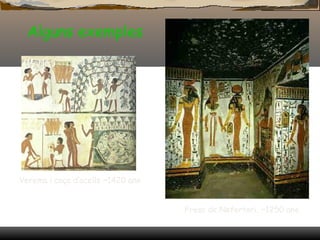 Alguns exemples Verema i caça d’ocells ~1420 ane   Fresc de Nefertari. ~1250 ane 