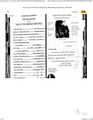 Tools
U.S., Sons of the American Revolution Membership Applications, 1889-1970
184 of 523
Ancestry.com - U.S., Sons of the American Revolution Membership App... http://interactive.ancestry.com/2204/32596_242153-00190/314510?back...
1 of 1 8/9/2013 2:17 PM
"' 1
k TO !HI BOWl orJIAl/AGEIS OF
THE OHIO SOCIETY_ _ TIL.
.'"SONS OF THEAMERICAN REVOLUTION:
JWi SUtt lrltr "'i~.i.,.~
.......lfft,•• "''' 'hirt, t.n ....,.,;,~- ,~
~",""_II.w.IIc"lr-
lOlllltlDBI!lllIQD
-",bn !. hD'1?St' -''to W'" ..,." ,M'" ,~
.~
." IrtIID~ I I . • 1."-191" dtJi. iIIlfI: ill
,
....IIIiIII4ir.dlMtA.m.~ I
"
II......LISIOI _" !XI!lOOlill
• 11m -tt 2Mb .r~ Dm:lbt:t ..,
, I
(1)1.. 1lt.1I Udlels ;rltr . ..1M2." hi all
lilt 'Sm,b lila? HIIIlIII:l '-Iau ,III 138S:t-W.I&E.~
" '  'I
)p!IIIoIi It!! h . nil It Den1l!an lilt !7916t1IaLlllr
••!!.. "HI - .... 'J6IO'"'13II3,.... !~ll.."",pl." ICllllbaD !1:lII!O" It, II1II12&11111 I~hl~
I
..SHun, n!l!. 'ion175'. ,III IM5...w mil
pnl'JIIII",* .. 'a-athID H.,ll,rm Sr .... wI.III ttH III
..SII'.n. h O'n .. qott.lllttg ,..., iN
fRIlpII~.p.eI .. ," ,-
... ... ," ,'"
--,- - - .. ," ,.
U1IO 11lUU.
.-
I'EKKSI'I.IAXIA STATE UBI/,IIIY
1m'ISIOX orI"'IUG HE(:IlII11S,
.',
.HI",w .I(IIII,~. Ll
lTIW",IUD ~'LI'n ,
I'lll~ ~ ~11'I'Ul,rMI'IA
HOIL~ ~ »In.
1Jtl' , r "l'IIMIU.
Jrur~' .....·H~t ,
"IlOlUlI ,"1'n~.
he po 644, 'ellll S1I, Pr..!(lni:ia MJlU, Mil S.l:'~
!a II".~~J Ittr.d
[ ifrl~ .r11J ~ ",1
If (oil Ptflr'_I,
, U/J}.1ut...
CUto4lM;[ Itt p."Uie R«~~I'
P.
 