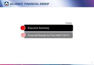 Contents


1   Executive Summary

2   Financial Results for First Half FY2013




                                                  1
 
