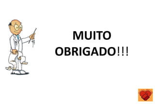 MUITO
OBRIGADO!!!
 