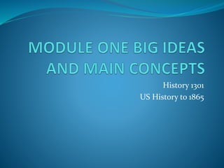 History 1301
US History to 1865
 
