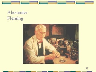 26
Alexander
Fleming
 