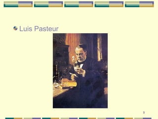 9
Luis Pasteur
 