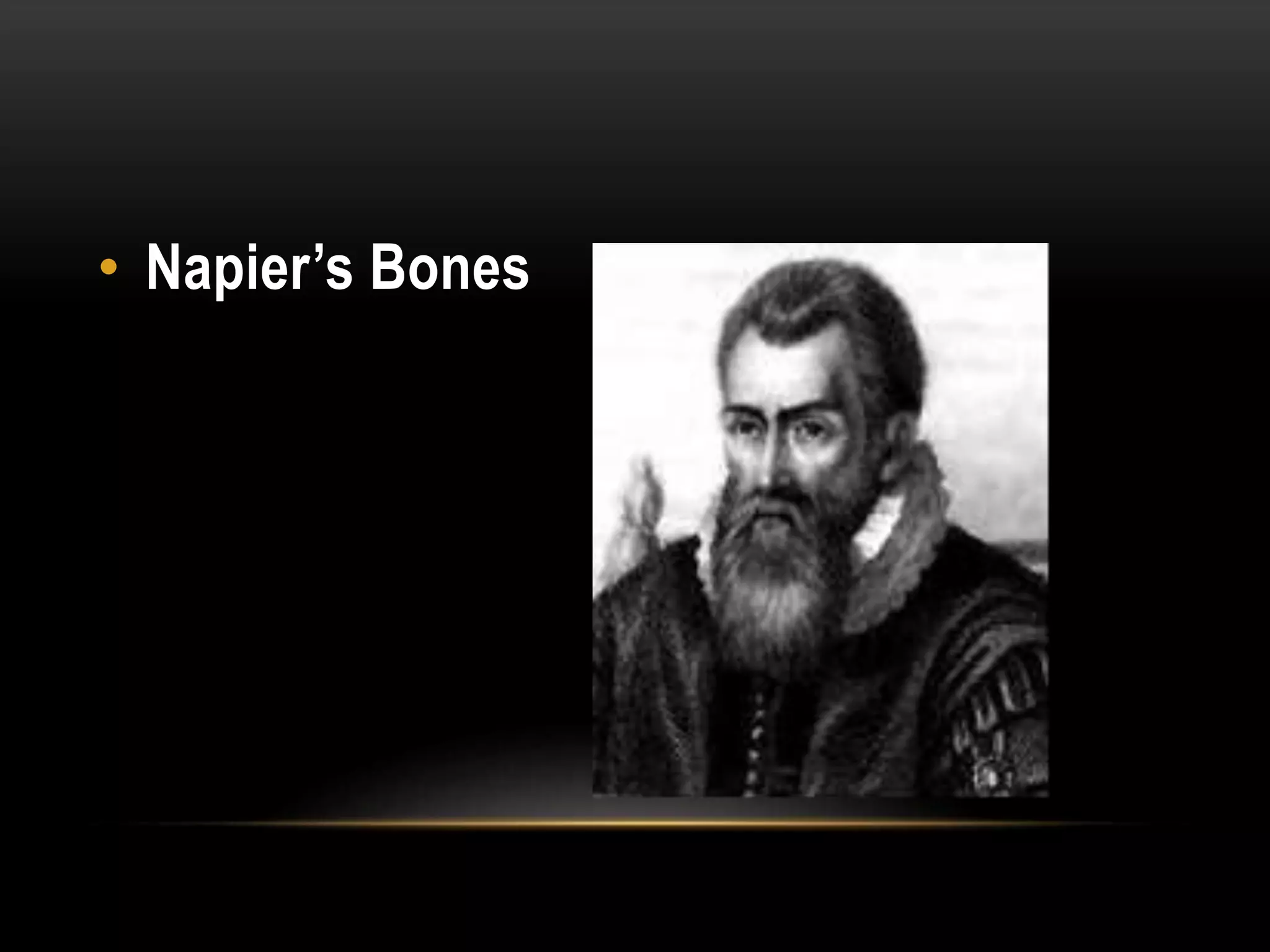 • Napier’s Bones