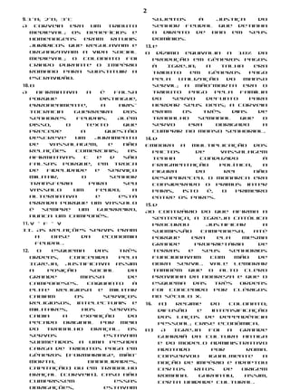 2
9. 1-a; 2-b; 3-c                            sujeitos   à  justiça  do
A    corveia   era  um  tributo             senhor feudal que detinha
   medieval; os benefícios e                o direito de ban em seus
   homenagens      eram  rituais            domínios.
   jurídicos que regulavam e          13. e
   organizavam a vida social          O dízimo equivalia a 10% da
   medieval; o colonato foi               produção em gêneros pagos
   criado durante o Império               à   Igreja;    a   talha    era
   Romano para substituir a               tributo   em    gêneros    pago
   escravidão.                            pela   utilização   do   manso
10. b                                     servil; a mão-morta era o
A     afirmativa     a   é   falsa        tributo   pago   pela   família
    porque               distingue,       do   servo     defunto     para
    erroneamente,        a    aris-       herdar seus bens; a corveia
    tocracia    guerreira      dos        eram    os    três    dias   de
    senhores     feudais.     Além        trabalho     semanal    que   o
    disso,    o     texto      que        servo     era     obrigado    a
    precede       a       questão         cumprir no manso senhorial.
    descreve    um     juramento      14. d
    de   vassalagem,       e   não    Embora a multiplicação dos
    relações     comerciais;    as        pactos    de     vassalagem
    afirmativas    c    e   d  são        tenha       conduzido        à
    falsas porque, em troca               fragmentação     política,   a
    de   fidelidade    e   serviço        figura    do      rei      não
    militar,       o        senhor        desapareceu. O monarca era
    transferia       para      seu        considerado o primus inter
    vassalo     um     feudo;     a       paris, isto   é,  o   primeiro
    alternativa        e      está        entre os pares.
    errada porque um vassalo          15. d
    é  sempre     um    guerreiro,    Ao contrário do que afirma a
    nunca um camponês.                    sentença, a Igreja católica
11. V – F – V                             procurou      justificar    a
II. As relações servis eram               submissão   camponesa,    até
     a    base da  economia               porque    era    ela    mesma
     feudal.                              grande     proprietária    de
12.     O   esquema    das   três         terras   e   seus   senhorios
      ordens,    concebido   pela         funcionavam    com   mão   de
      Igreja, justificava assim           obra servil. Vale lembrar
      a    posição    social   da         também que o alto clero
      grande       massa       de         provinha da nobreza e que o
      camponeses.    Enquanto   à         esquema   das   três   ordens
      elite religiosa e militar           foi concebido por clérigos
      cabiam      os     serviços         no século X.
      religiosos, intelectuais e      16.    a)   Regime    do  colonato;
      militares,    aos    servos            difusão    e   intensificação
      cabia    a   expiação    do            dos laços de dependência
      pecado original por meio               pessoal; crise econômica.
      do   trabalho   braçal.  Os     b)      A  Igreja    foi  a  grande
      servos             estavam             guardiã da cultura antiga
      submetidos a uma pesada                e do modelo administrativo
      carga de tributos paga em              adotado        por      Roma.
      gêneros (formariage, mão-              Conservou     igualmente    a
      morta,         banalidades,            noção de império e adaptou
      capitação) ou em trabalho              certos    ritos   de   origem
      braçal (corveia). Caso não             romana.    Garantiu,    assim,
      cumprissem            essas            certa unidade cultural.
      obrigações,        estavam
 