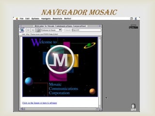 Navegador Mosaic

      
 