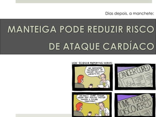 Dias depois, a manchete:

 