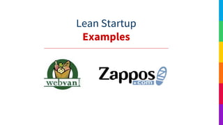 Lean Startup
Examples
 