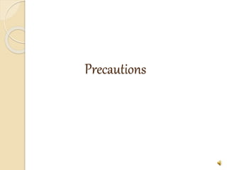 Precautions
 